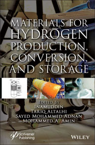 Download free ebooks for ebook Materials for Hydrogen Production, Conversion, and Storage iBook ePub CHM (English literature) by Inamuddin, Tariq A. Altalhi, Sayed Mohammed Adnan, Mohammed A. Amin, Inamuddin, Tariq A. Altalhi, Sayed Mohammed Adnan, Mohammed A. Amin 9781119829348
