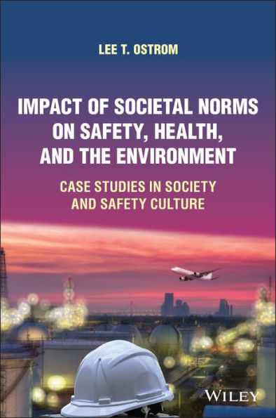 Impact of Societal Norms on Safety, Health, and the Environment: Case Studies Society Safety Culture