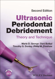 e-Books in kindle store Ultrasonic Periodontal Debridement: Theory and Technique FB2 DJVU ePub English version by Marie D. George, Dani Botbyl, Timothy G. Donley, Philip M. Preshaw, Marie D. George, Dani Botbyl, Timothy G. Donley, Philip M. Preshaw 9781119831044