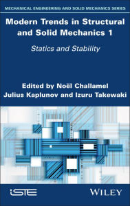 Title: Modern Trends in Structural and Solid Mechanics 1: Statics and Stability, Author: Noel Challamel
