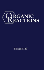 Title: Organic Reactions, Volume 109, Author: P. Andrew Evans