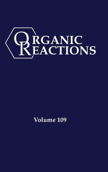 Organic Reactions, Volume 109