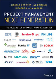 Title: Project Management Next Generation: The Pillars for Organizational Excellence, Author: Harold Kerzner