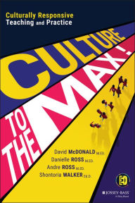 Title: Culture to the Max!: Culturally Responsive Teaching and Practice, Author: David McDonald