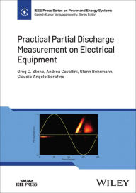Title: Practical Partial Discharge Measurement on Electrical Equipment, Author: Greg C. Stone