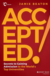 Accepted!: Secrets to Gaining Admission to the World's Top Universities