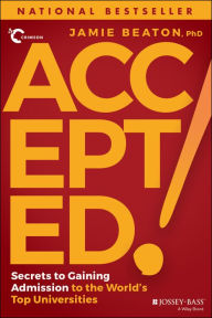 Title: Accepted!: Secrets to Gaining Admission to the World's Top Universities, Author: Jamie Beaton