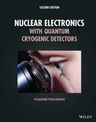 Title: Nuclear Electronics with Quantum Cryogenic Detectors, Author: Vladimir Polushkin