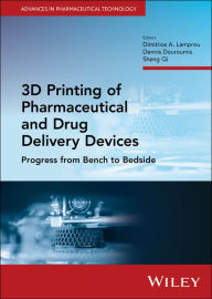 Title: 3D Printing of Pharmaceutical and Drug Delivery Devices: Progress from Bench to Bedside, Author: Dimitrios A. Lamprou