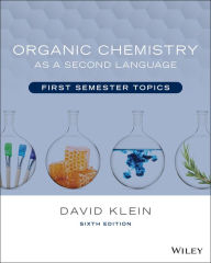 Title: Organic Chemistry as a Second Language: First Semester Topics, Author: David R. Klein