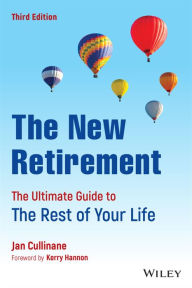 Title: The New Retirement: The Ultimate Guide to the Rest of Your Life, Author: Jan Cullinane