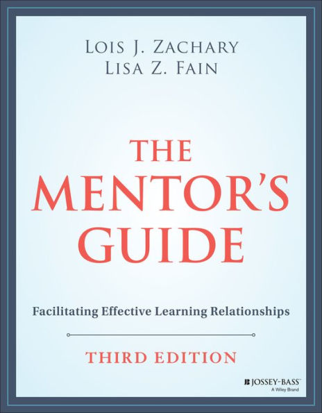 The Mentor's Guide: Facilitating Effective Learning Relationships