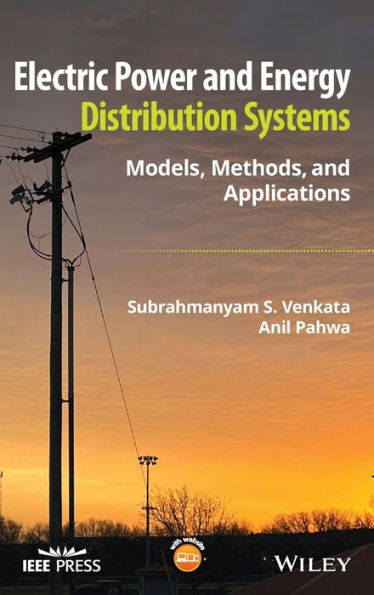 Electric Power and Energy Distribution Systems: Models, Methods, and Applications