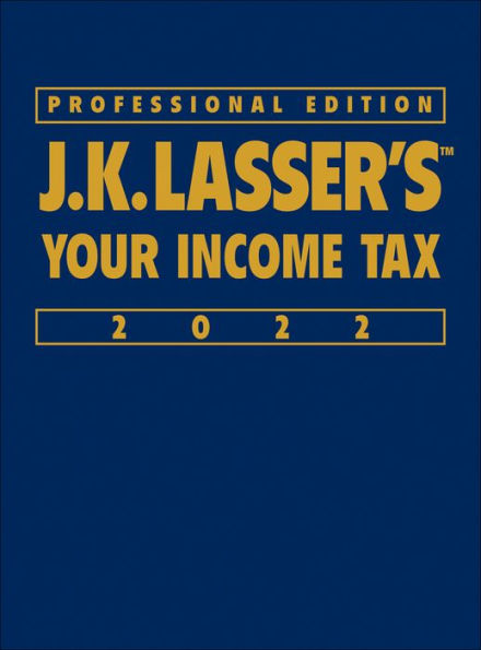 J.K. Lasser's Your Income Tax 2022