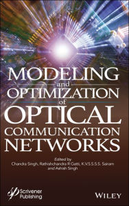 Title: Modeling and Optimization of Optical Communication Networks, Author: Chandra Singh