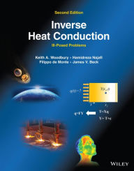 Title: Inverse Heat Conduction: Ill-Posed Problems, Author: Keith A. Woodbury