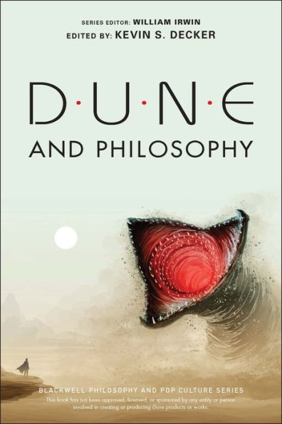 Dune and Philosophy: Minds, Monads, Muad'Dib