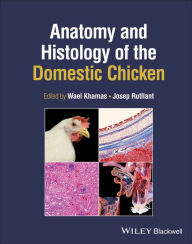 Title: Anatomy and Histology of the Domestic Chicken, Author: Wael Khamas