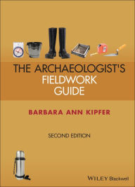 Title: Archaeologist's Fieldwork Guide, Author: Barbara Ann Kipfer