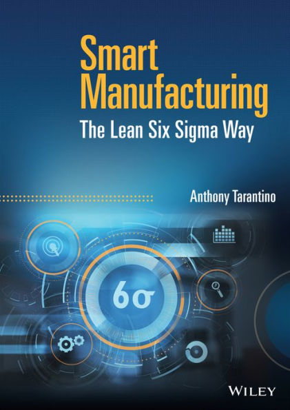 Smart Manufacturing: The Lean Six Sigma Way