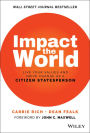 Impact the World: Live Your Values and Drive Change As a Citizen Statesperson