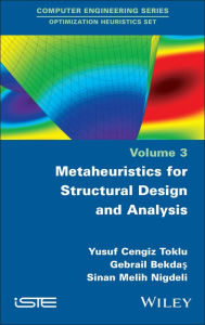 Title: Metaheuristics for Structural Design and Analysis, Author: Yusuf Cengiz Toklu