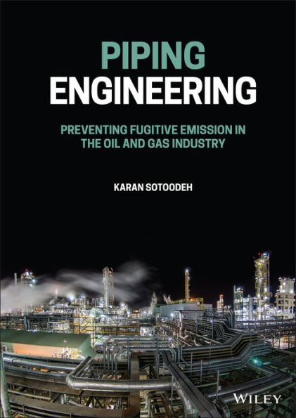 Piping Engineering: Preventing Fugitive Emission the Oil and Gas Industry