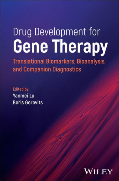 Drug Development for Gene Therapy: Translational Biomarkers, Bioanalysis, and Companion Diagnostics