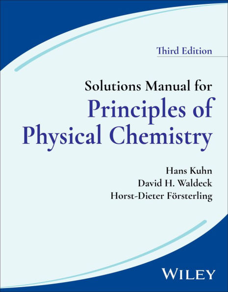 Solutions Manual for Principles of Physical Chemistry, 3rd Edition