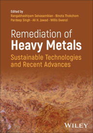 Title: Remediation of Heavy Metals: Sustainable Technologies and Recent Advances, Author: Rangabhashiyam Selvasembian