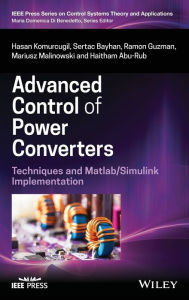 Title: Advanced Control of Power Converters: Techniques and Matlab/Simulink Implementation, Author: Hasan Komurcugil