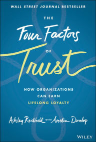 Free books download pdf The Four Factors of Trust: How Organizations Can Earn Lifelong Loyalty 9781119855019 iBook FB2 (English Edition)