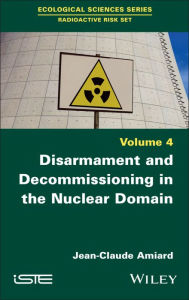 Title: Disarmament and Decommissioning in the Nuclear Domain, Author: Jean-Claude Amiard