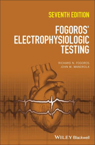 Title: Fogoros' Electrophysiologic Testing, Author: Richard N. Fogoros
