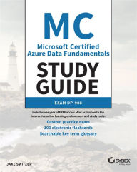 Title: MC Microsoft Certified Azure Data Fundamentals Study Guide: Exam DP-900, Author: Jake Switzer