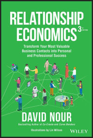 Title: Relationship Economics: Transform Your Most Valuable Business Contacts Into Personal and Professional Success, Author: David Nour