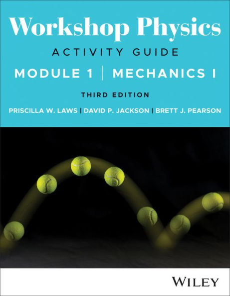 Workshop Physics Activity Guide Module 1: Mechanics I