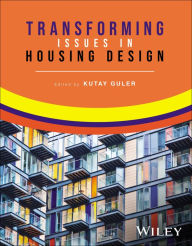 Title: Transforming Issues in Housing Design, Author: Kutay Guler