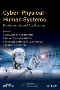 Title: Cyber-Physical-Human Systems: Fundamentals and Applications, Author: Anuradha M. Annaswamy