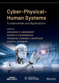 Title: Cyber-Physical-Human Systems: Fundamentals and Applications, Author: Anuradha M. Annaswamy