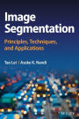 Image Segmentation: Principles, Techniques, and Applications