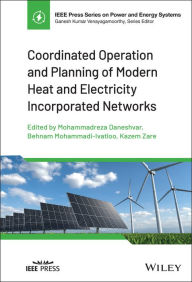 Title: Coordinated Operation and Planning of Modern Heat and Electricity Incorporated Networks, Author: Mohammadreza Daneshvar