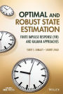 Optimal and Robust State Estimation: Finite Impulse Response (FIR) and Kalman Approaches