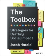 Title: The Toolbox: Strategies for Crafting Social Impact, Author: Jacob Harold