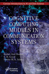 Title: Cognitive Computing Models in Communication Systems, Author: Budati Anil Kumar