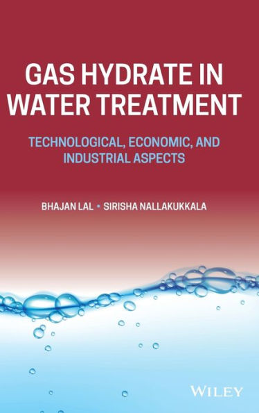 Gas Hydrate Water Treatment: Technological, Economic, and Industrial Aspects