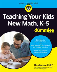 Title: Teaching Your Kids New Math, K-5 For Dummies, Author: Kris Jamsa