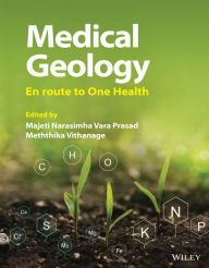 Title: Medical Geology: En route to One Health, Author: Majeti Narasimha Vara Prasad