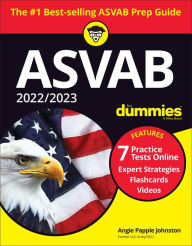 Title: 2022 / 2023 ASVAB For Dummies: Book + 7 Practice Tests Online + Flashcards + Video, Author: Angie Papple Johnston
