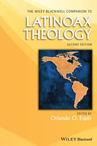 Title: The Wiley Blackwell Companion to Latinoax Theology, Author: Orlando O. Espin